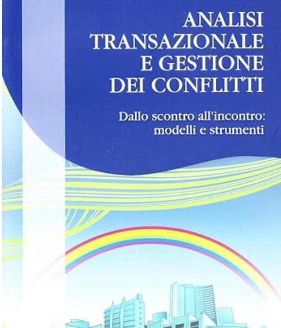 Analisi Transazionale e Gestione del Conflitti